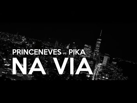 PrinceNeves feat. Pika - Na Via