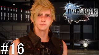 【FF15】ゆったりプレイ！【ゲーム実況】#16