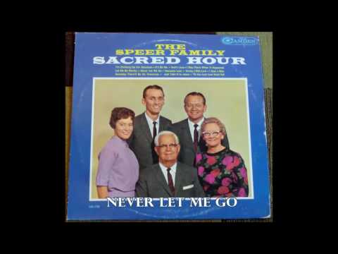 Never Let Me Go   The Speer Family