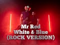 Mr Red White And Blue ROCK VERSION