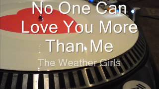 No One Can Love You More Than Me  The Weather Girls