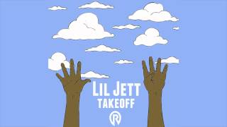 Lil Jett - Takeoff (Audio)