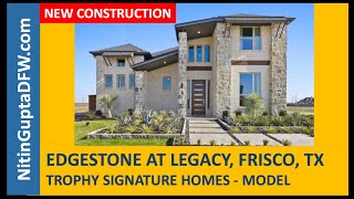Builder spotlight: New construction homes in Frisco by Trophy Signature Homes - Edgestone At Legacy 