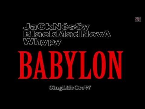JaCkNésSy - Babylon - feat BlaCkMadNovA & Whypy