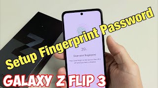 Galaxy Z Flip 3: How to Setup Fingerprint Password