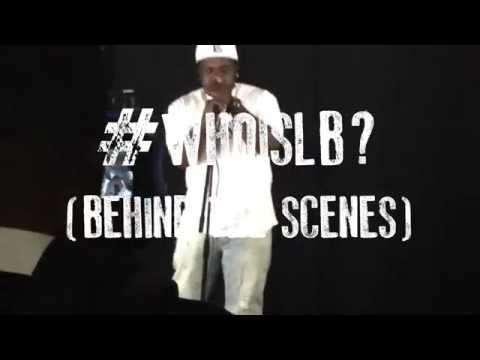 LB-  #WHOISLB? (Behind The Scenes 2)