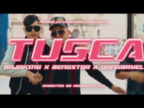 TUSCA - BNJAKING X @bengstar_oficial  X @YongBryel    ( VIDEO OFICIAL )