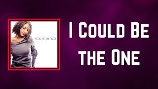 Stacie Orrico - I Could Be The One (Lyrics)