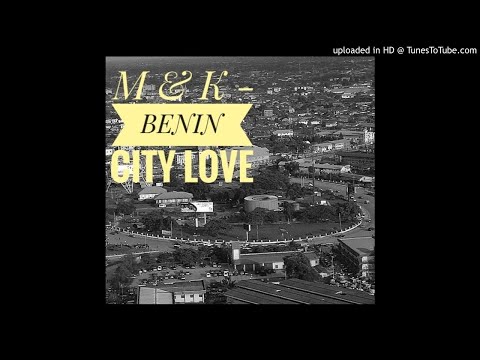 m & k - benin city love