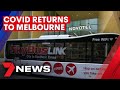 Coronavirus Returns To Melbourne 7NEWS