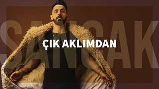 Sancak - Çık Aklımdan