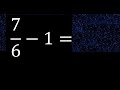 7 6 Minus 1 Whole Number Minus A Fraction 7 6 1