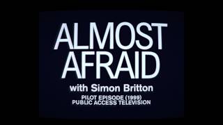 Almost Afraid | with Simon Britton | Archival Trailer (1999)