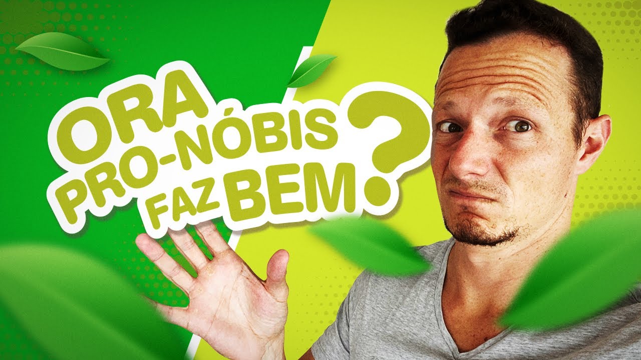 ORA PRO NÓBIS FAZ BEM OU É UMA TOXINA? A Verdade Baseada Em Ciência