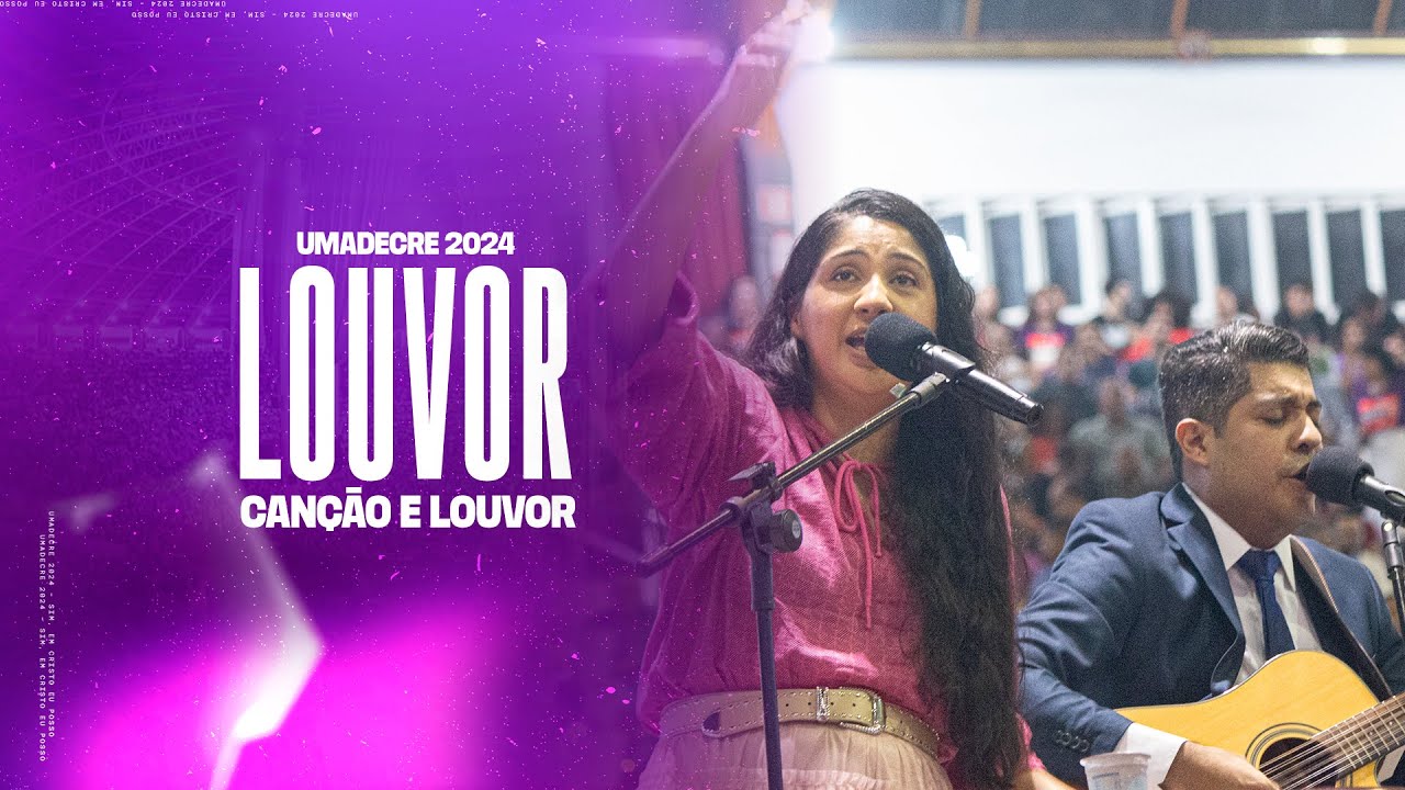 CANÇÃO E LOUVOR • UMADECRE 2024