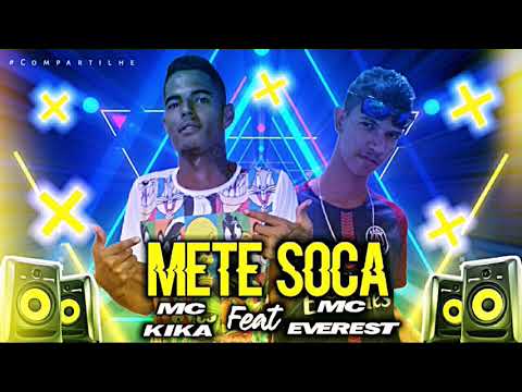 MC EVEREST FEAT. MC KIKA - METE SOCA  (MÚSICA NOVA 2018)