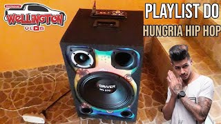 PLAYLIST DO HUNGRIA HIP HOP CAIXA DE SOM RESIDENCIAL 7 DRIVE PLAYLIST DO HUNGRIA HIP HOP CAIXA DE SOM RESIDENCIAL 7 DRIVE