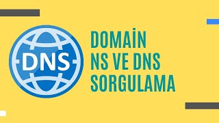 Domain NS Sorgulama Nasıl Yapılır (Site DNS Ayarlarını Görüntüleme)