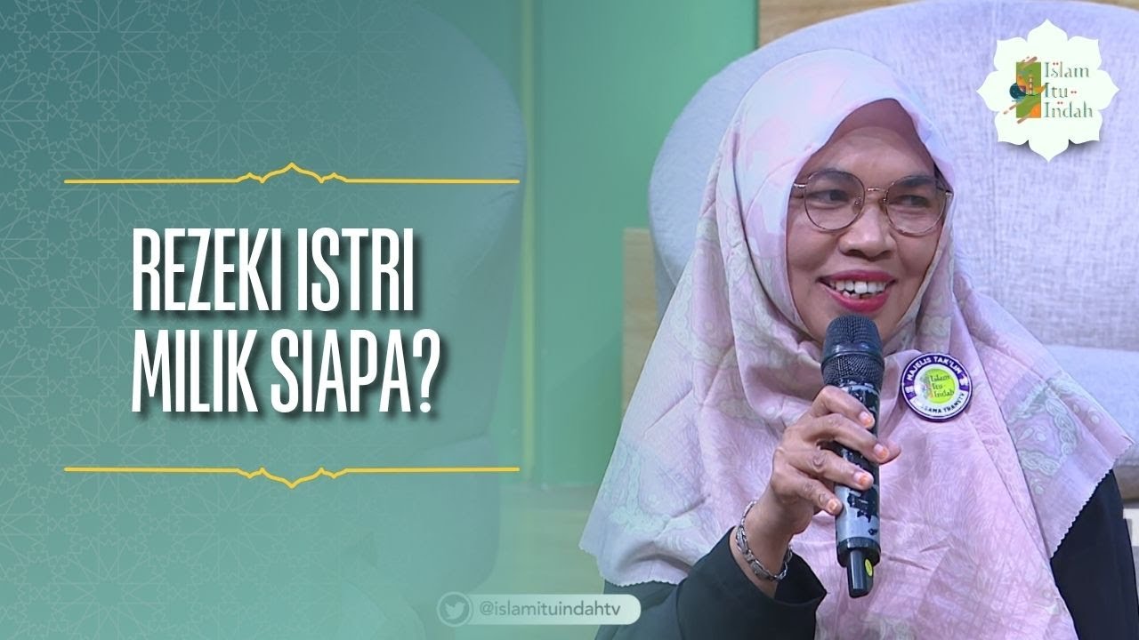 Rezeki Istri Milik Siapa? - ISLAM ITU INDAH (24/5/26) P3