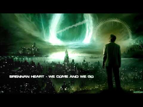 Brennan Heart - We Come And We Go [HQ Original]