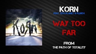 Korn - Way Too Far [Lyrics Video]