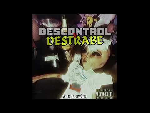 Descontrol y Destrabe - Ralph AR X @nanolt5921  (Audio Oficial)