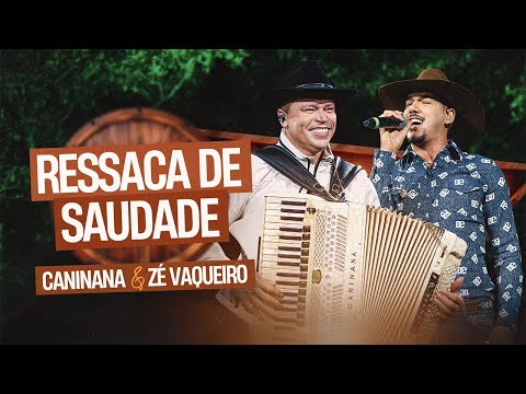 Caninana e @ZéVaqueiro - Ressaca de Saudade (Clipe Oficial)