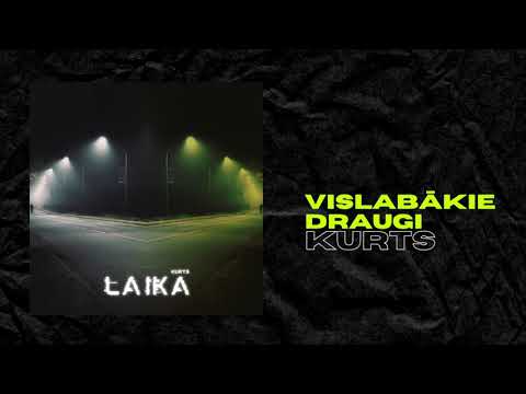 KURTS "Vislabākie draugi"