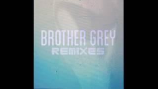 Brother Grey - 