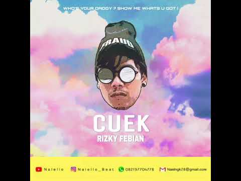 CUEK - RIZKY FEBIAN ( REMIX BY NALELLO )