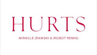 Hurts - Miracle (Rawski & iRobot Remix)