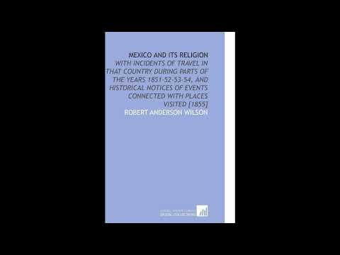 Mexico and Its Religion: With Incidents of Travel in That Country During Parts of th- Full Audiobook by Unknown — free full audiobook