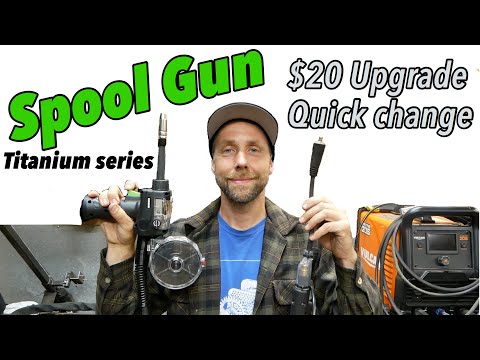 $20 quick change upgrade / Aluminum Spool gun for Titanium and other welders