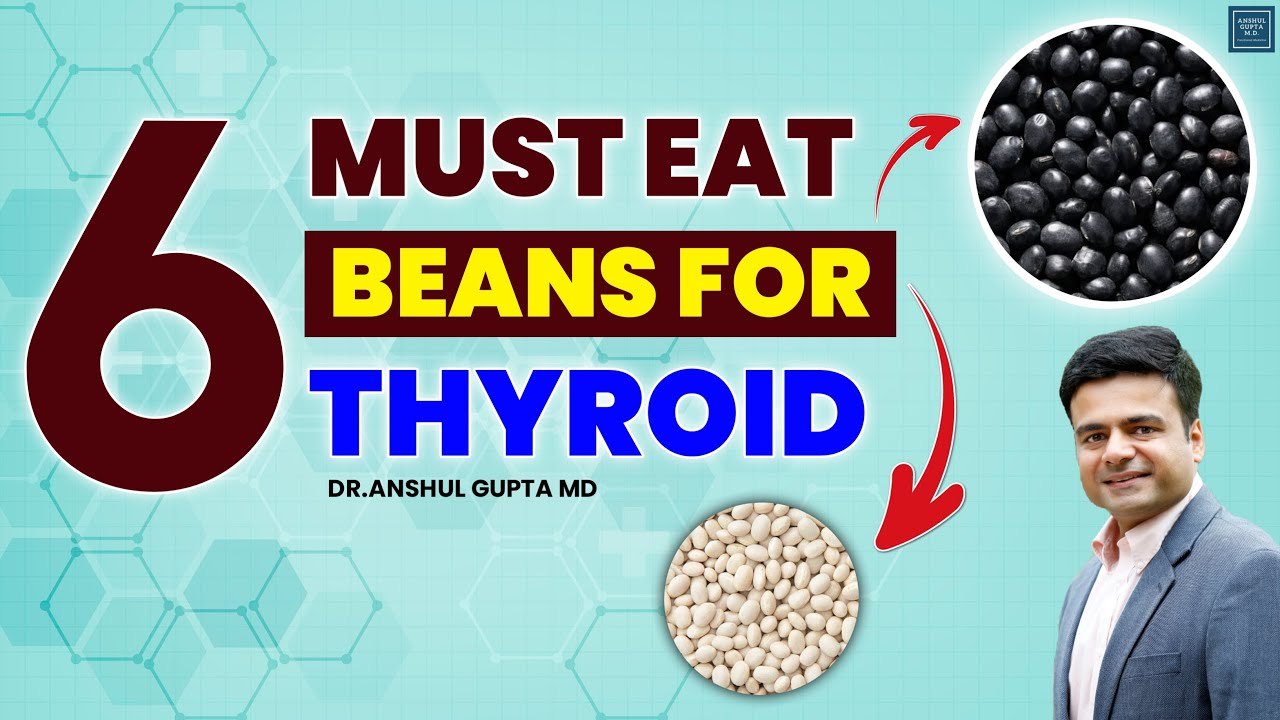 6 Most Beneficial Beans For Your Thyroid Health : What Are The Benefits Of Beans ?