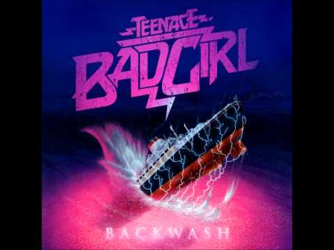 Teenage Bad Girl - The Wave