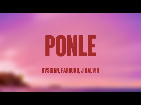 Ponle - Rvssian, Farruko, J Balvin (Lyrics Video) 🎸