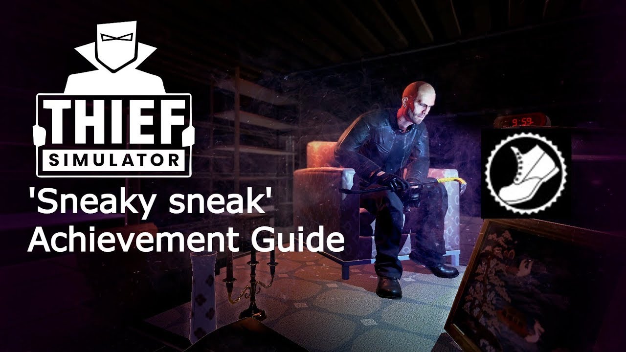 Thief Simulator 'Sneaky sneak' Achievement Guide