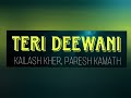 Teri Deewani Kailash Kher Music Lover