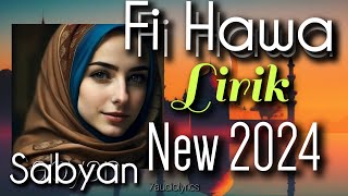 Download lagu Sabyan  - Fi Hawa (Lirik Lagu) mp3