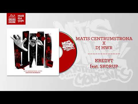 Matis CentrumStrona x DJ HWR - Kredyt feat. Skorup (Official Audio)