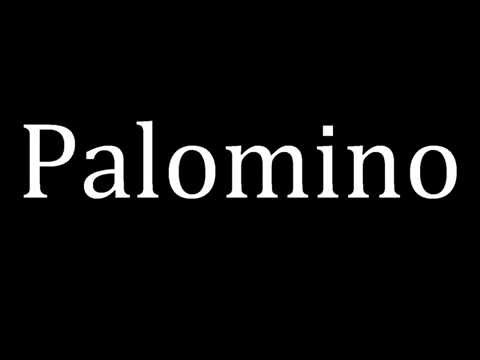 How to pronounce Palomino