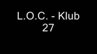 L.O.C. - Klub 27