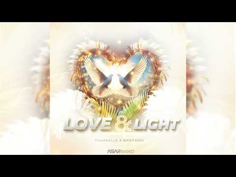 LOVE AND LIGHT - ASAP BAND Ft CHARNELLE X BRANDON  (Soca 2024- 2025)