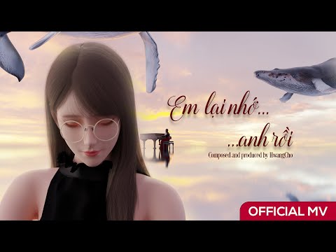 Em lại nhớ anh rồi - Hwangcho