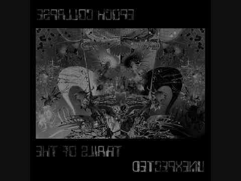 Epoch Collapse - TRAILS OF THE UNEXPECTED [full album]