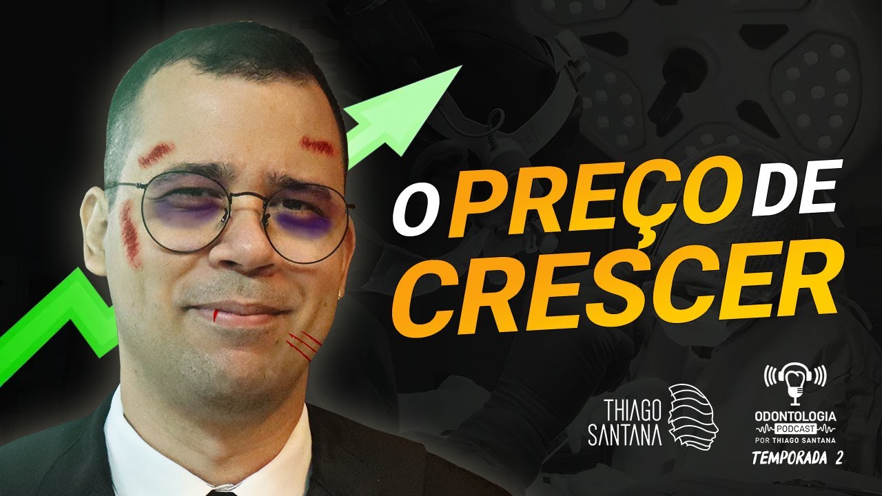 O preço de crescer: seja obcecado por evoluir e aprender com as falhas (odontologia)