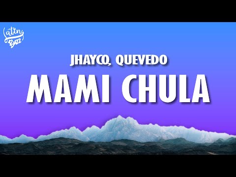 Jhayco, Quevedo - Mami Chula (Letra/Lyrics)
