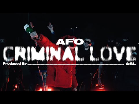 AFO - CRIMINAL LOVE (Official Music Video)