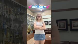 💕Dublagem💕 #shortsvideo #dublando - Melissa Diogo