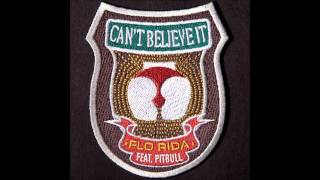 Flo Rida Feat. Pitbull - Can&#39;t Belive It